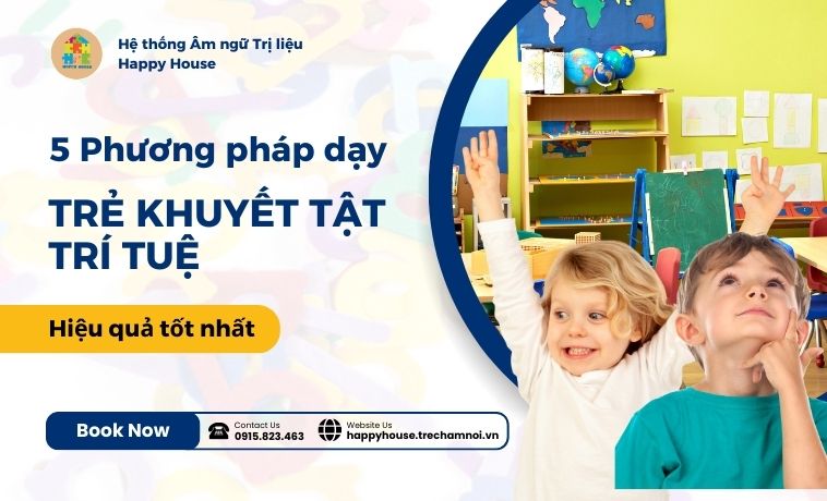 5 phương pháp dạy trẻ khuyết tật trí tuệ hiệu quả tốt nhất